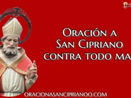La poderosa oración a San Cipriano para protegerte de las malas energías.