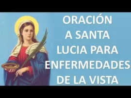 La poderosa oración a Santa Lucía para sanar tus ojos.
