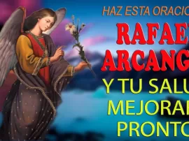 Sanando el cuerpo y el alma con la oración de Rafael Arcángel.