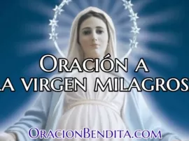 La Virgen de los Milagros: Una oración poderosa para pedir milagros.