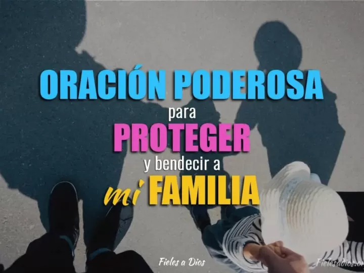 La oración mas poderosa del mundo para proteger a tu familia